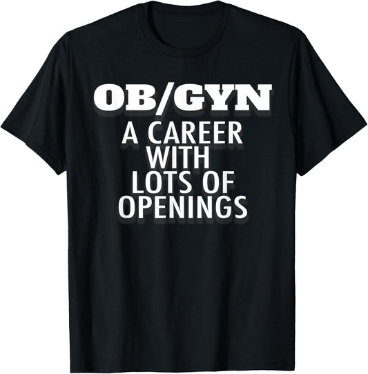 OBGYN Funny Obstetrics and Gynecology Physician Doctor Nurse T-Shirt - T-Shirt | Black