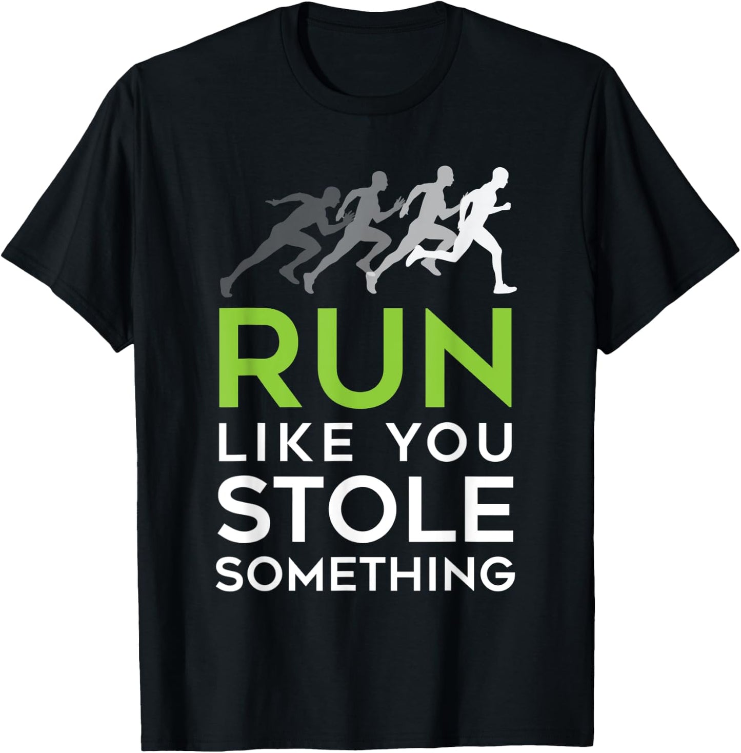 Run Like You Stole Something - Track and Field Running Shirt T-Shirt - T-Shirt | Black