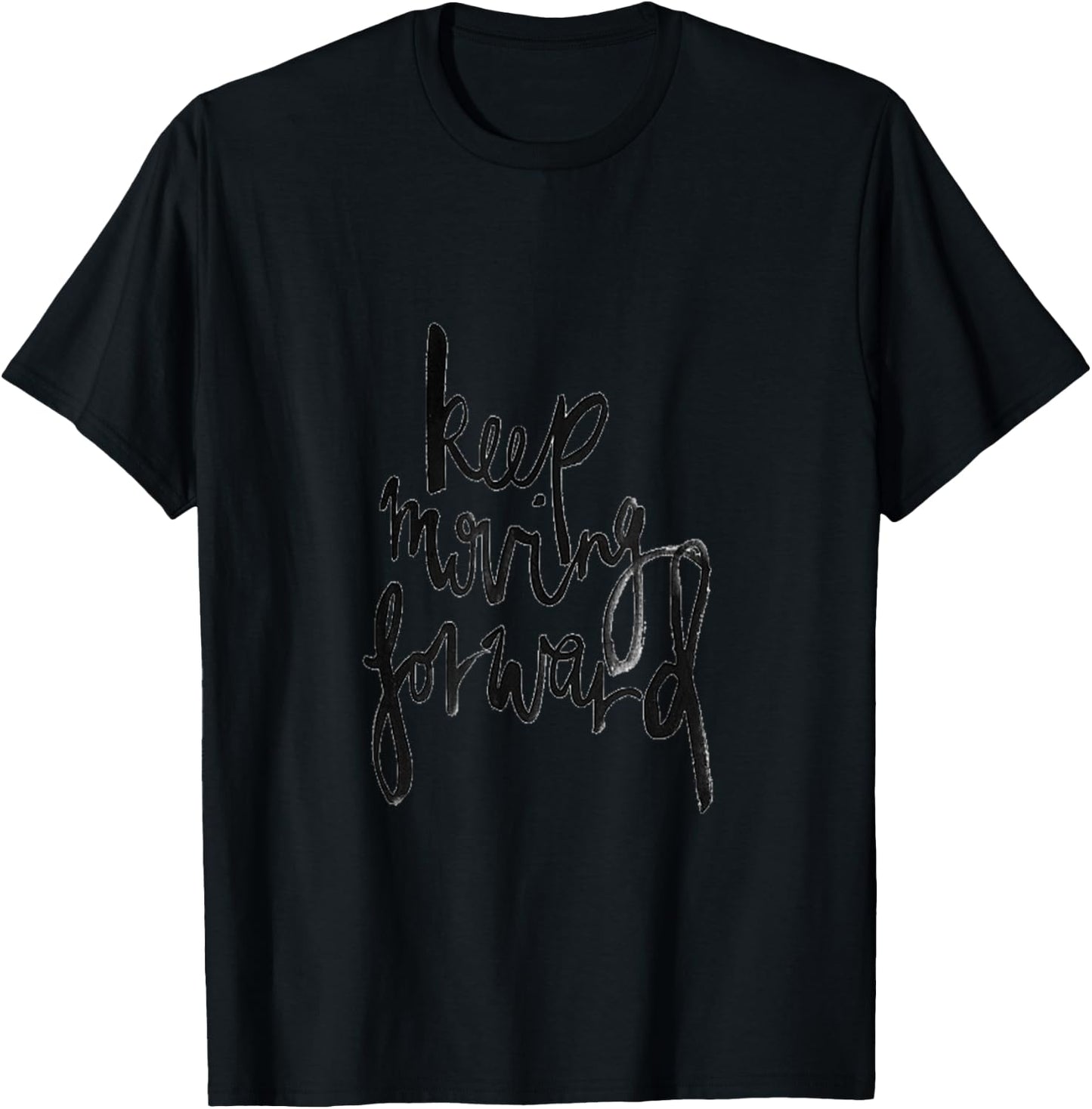 Keep moving forward fun motivation gift T Shirt T-Shirt - T-Shirt | Black