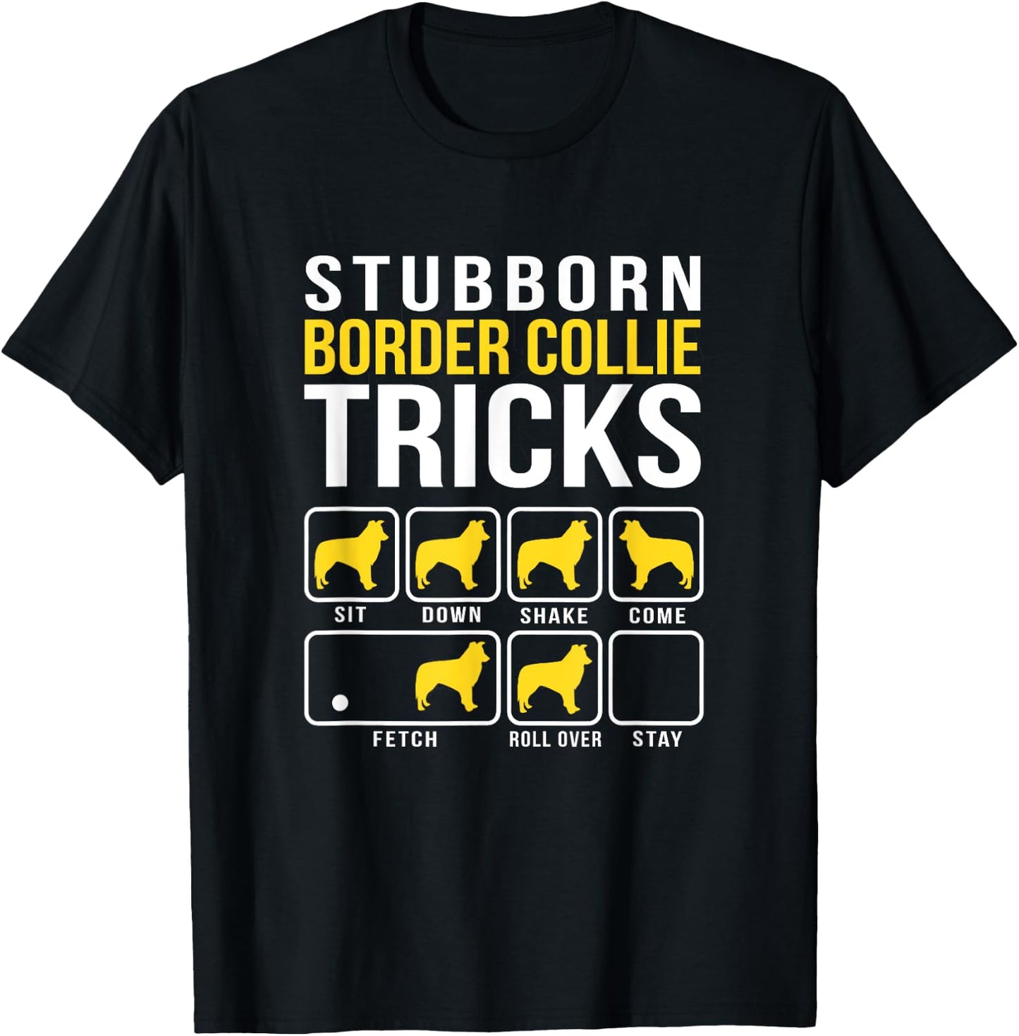 Stubborn Border Collie Tricks T-Shirt - T-Shirt | Black