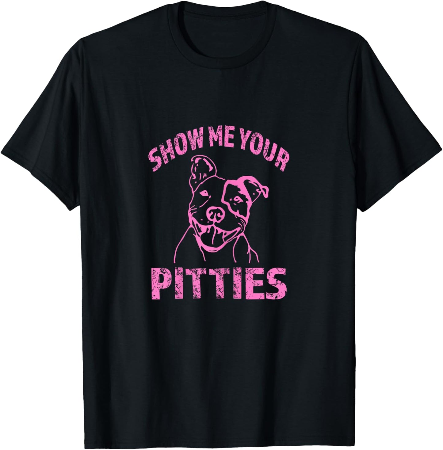 Funny Show Me Your Pitties - Shirt -Pink T-Shirt - T-Shirt | Black