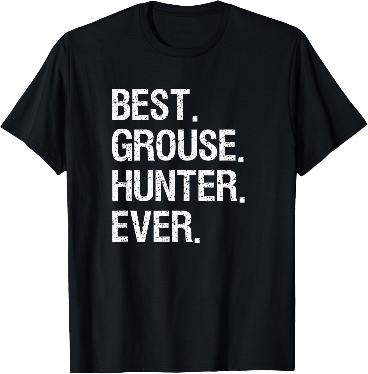 Grouse Hunting Gift - Funny Best Hunter T-Shirt - T-Shirt | Black