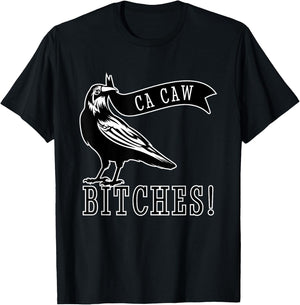 Funny Blackbird Crow Ca Caw Bitches for Bird Watching Lovers T-Shirt - T-Shirt | Black