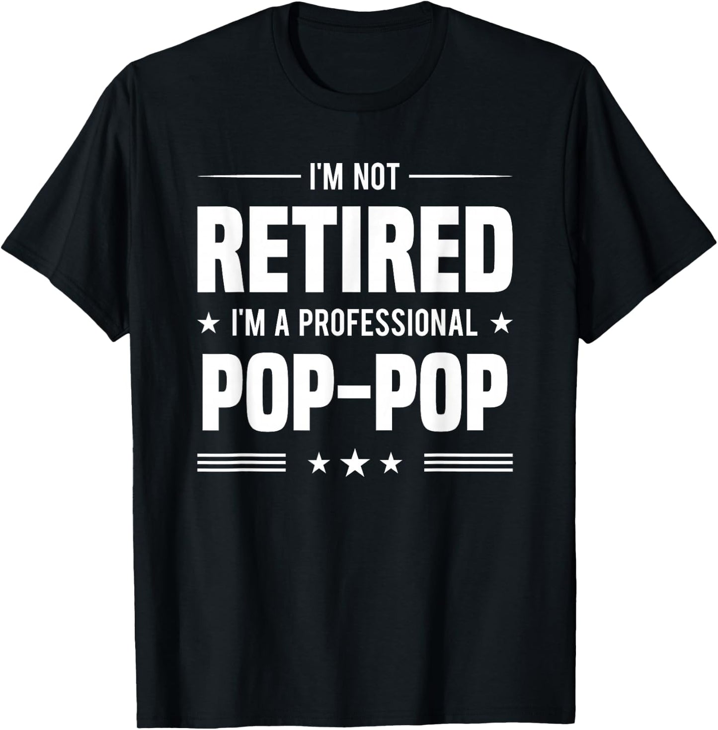 I'm A Professional POP-POP Retirement T-Shirt - T-Shirt | Black
