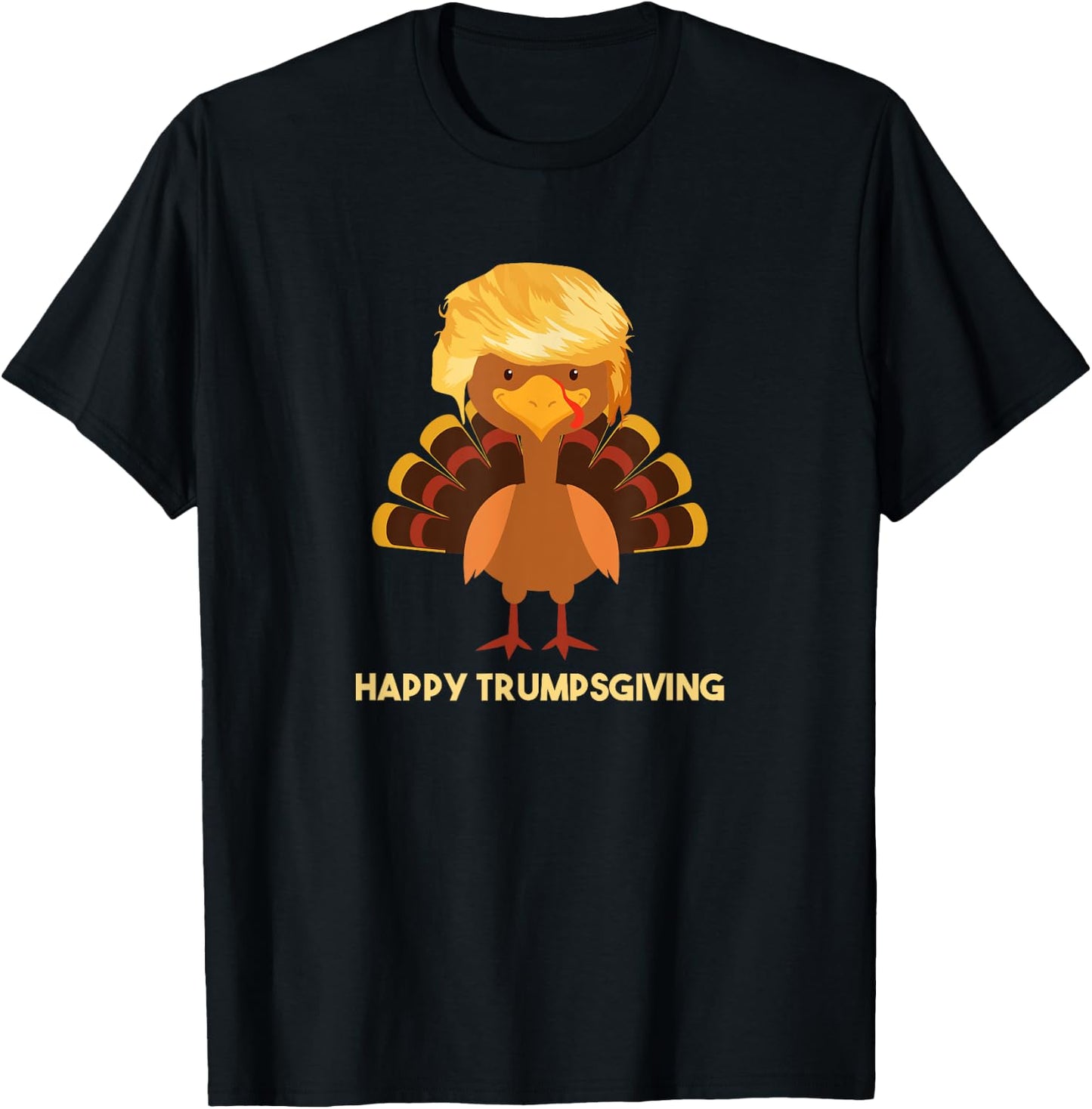 Happy Trumpsgiving T Shirt Funny Trump Thanksgiving T-Shirt - T-Shirt | Black
