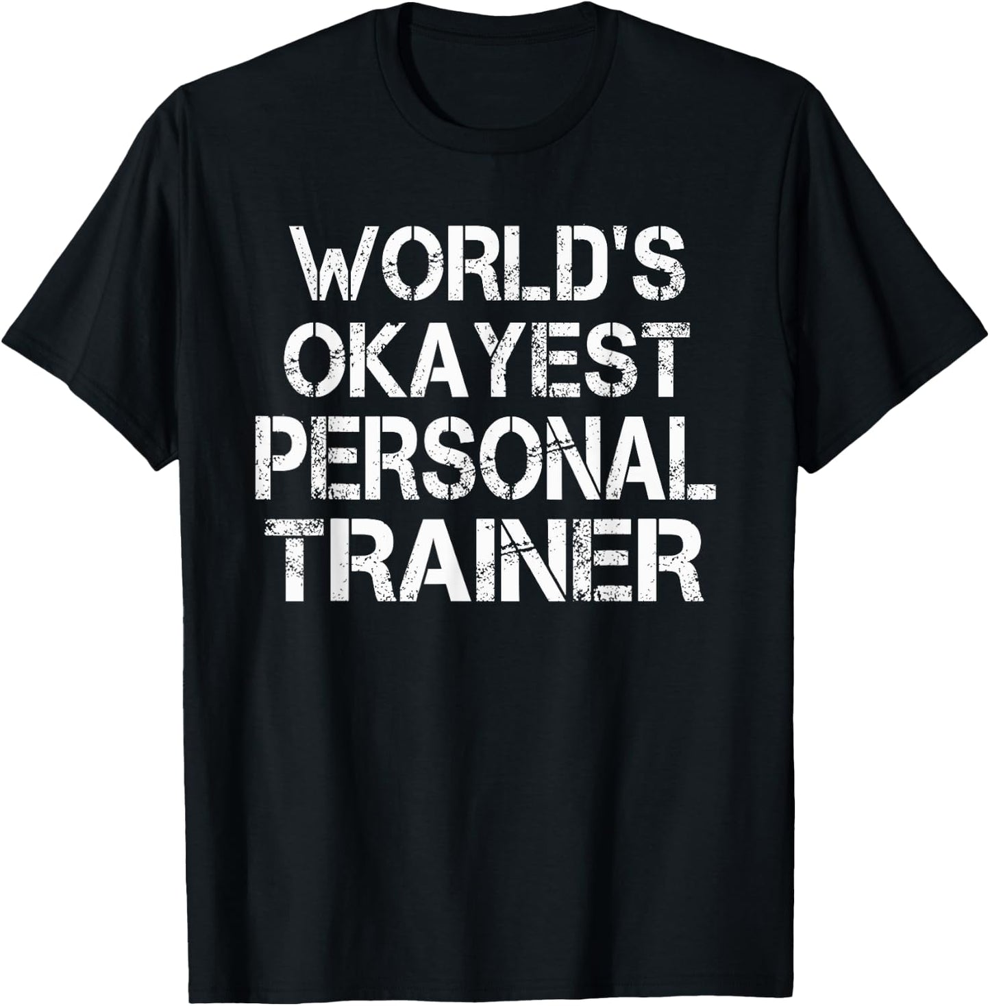 World's Okayest Personal Trainer Gym Fitness T-Shirt - T-Shirt | Black