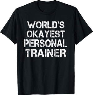 World's Okayest Personal Trainer Gym Fitness T-Shirt - T-Shirt | Black