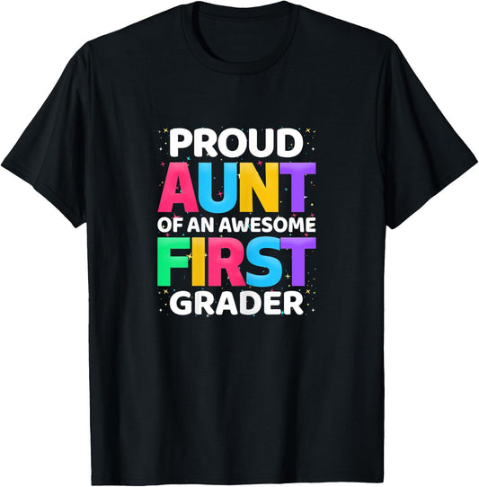 1st Grade Gift Proud Aunt Of An Awesome First Grader T-Shirt - T-Shirt | Black