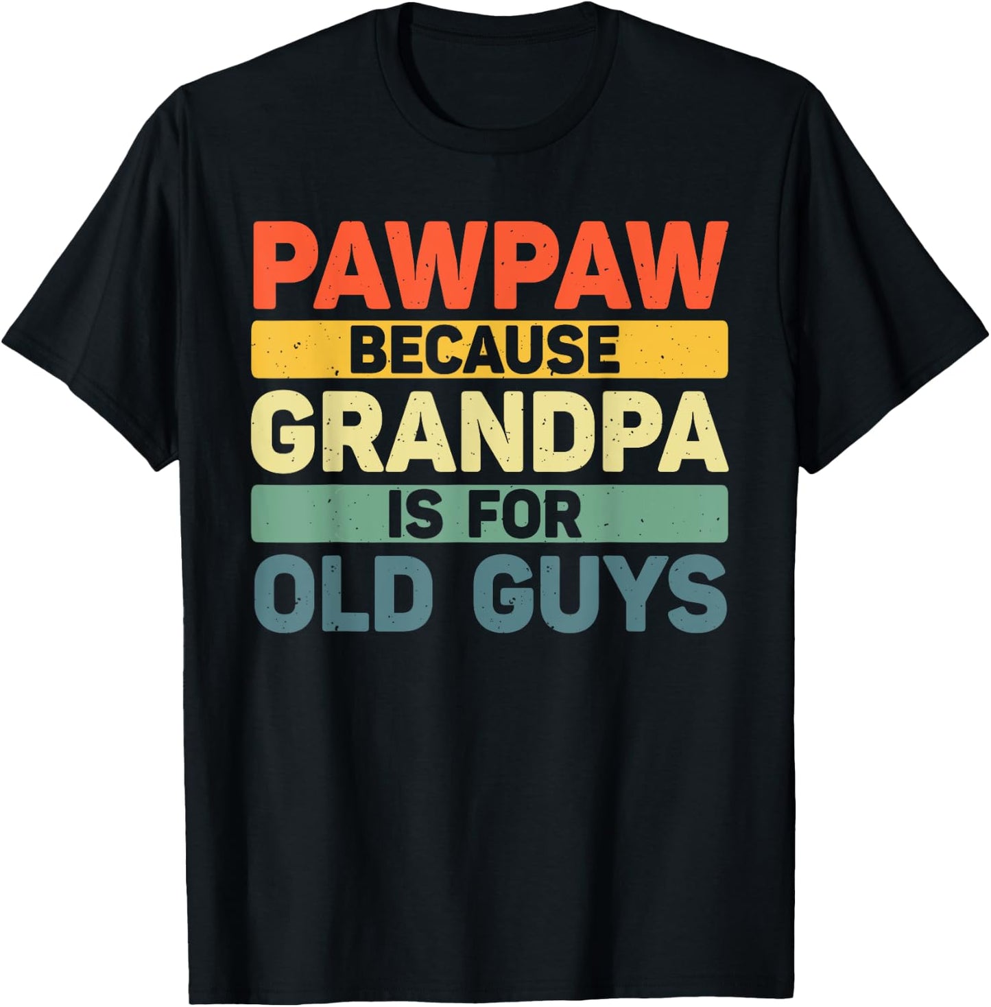Pawpaw Design For Grandpa From Grandkids Father's Day Pawpaw T-Shirt - T-Shirt | Black
