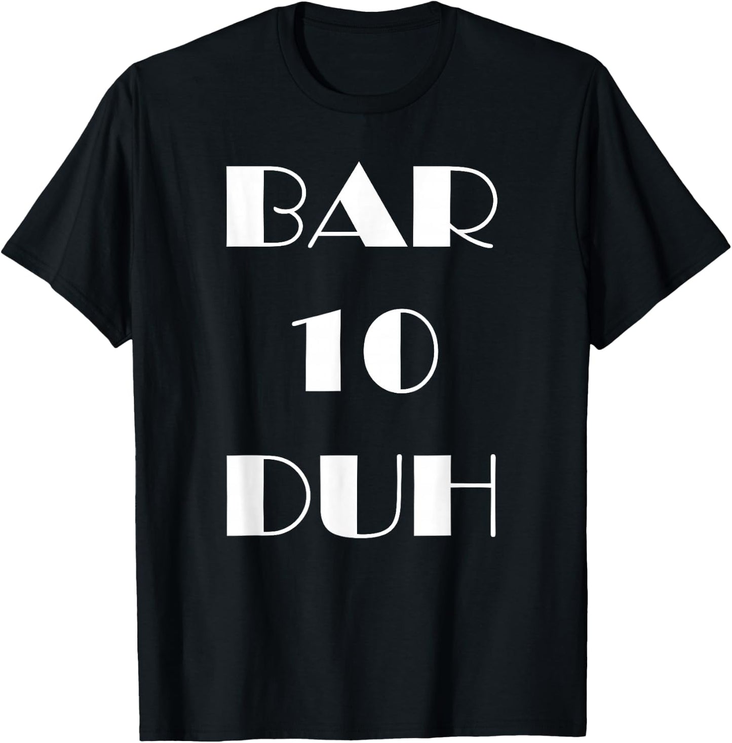 Bar 10 Duh - Funny Bartender T-Shirt - T-Shirt | Black