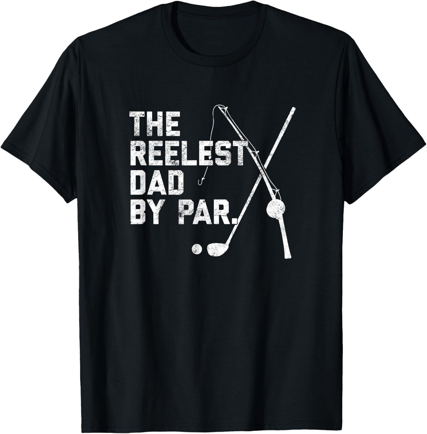 Funny Fishing Golf Father's Day Gift | Reelest Dad Golfing T-Shirt - T-Shirt | Black