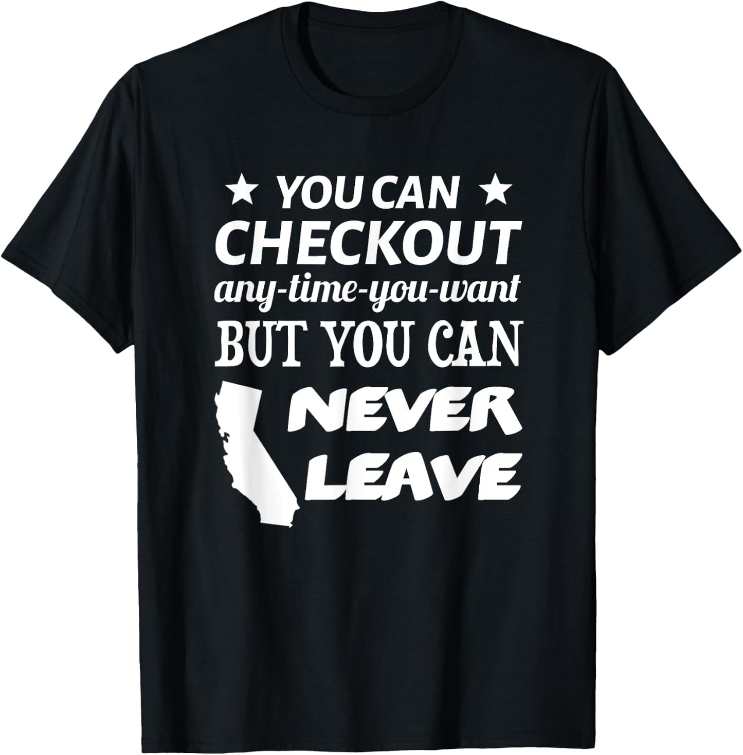 You Can Checkout Any Time You Want But You Can Never Leave T-Shirt - T-Shirt | Black