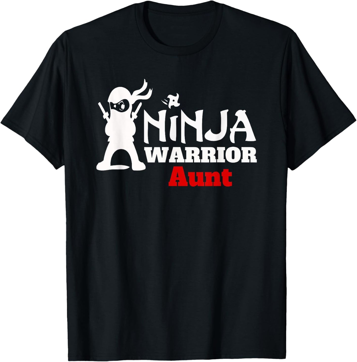 Ninja Warrior Aunt Fun Family Apparel Gift T-Shirt - T-Shirt | Black