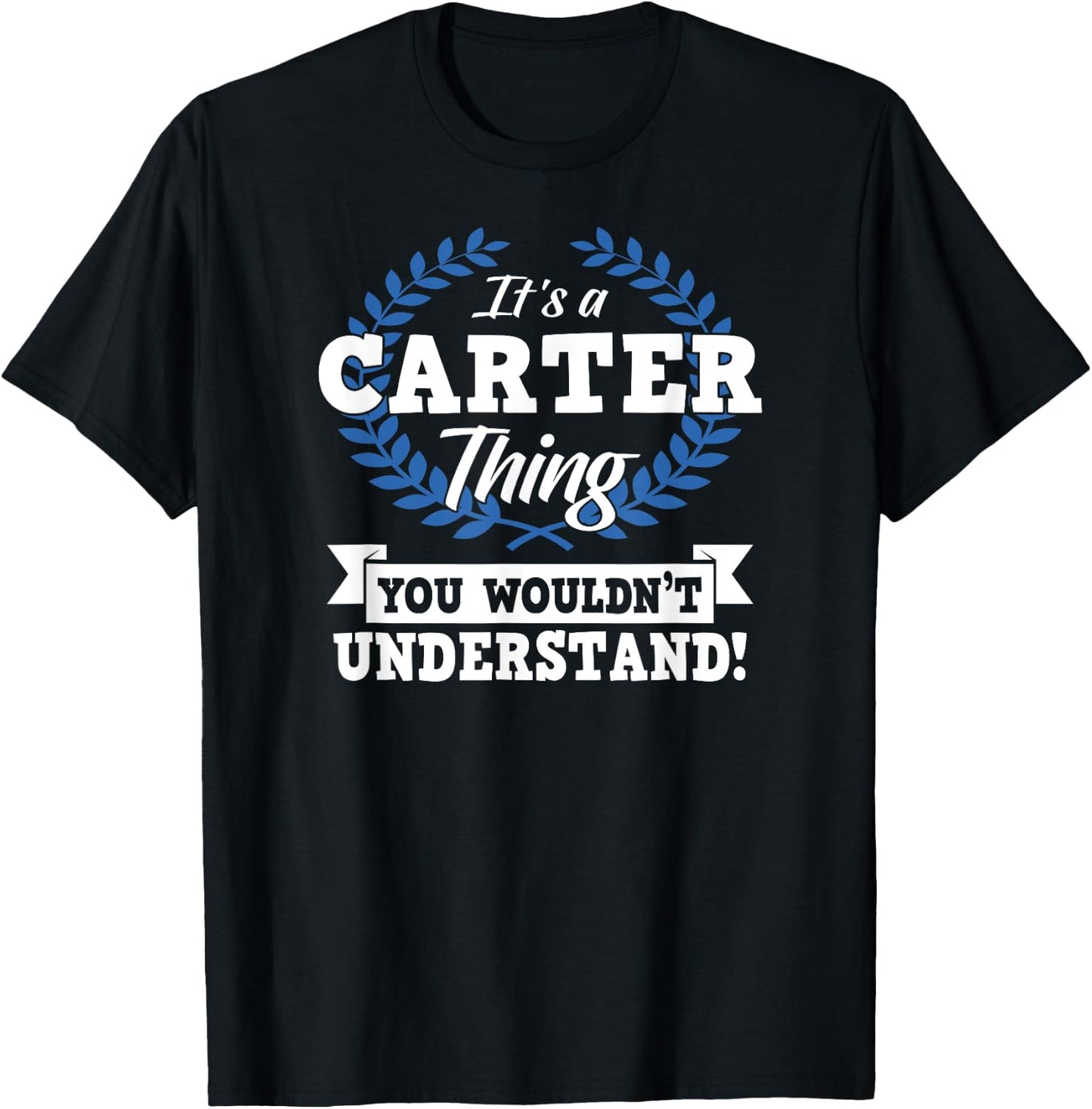 It's A Carter Thing You Wouldn't Understand Name T-Shirt - T-Shirt | Black