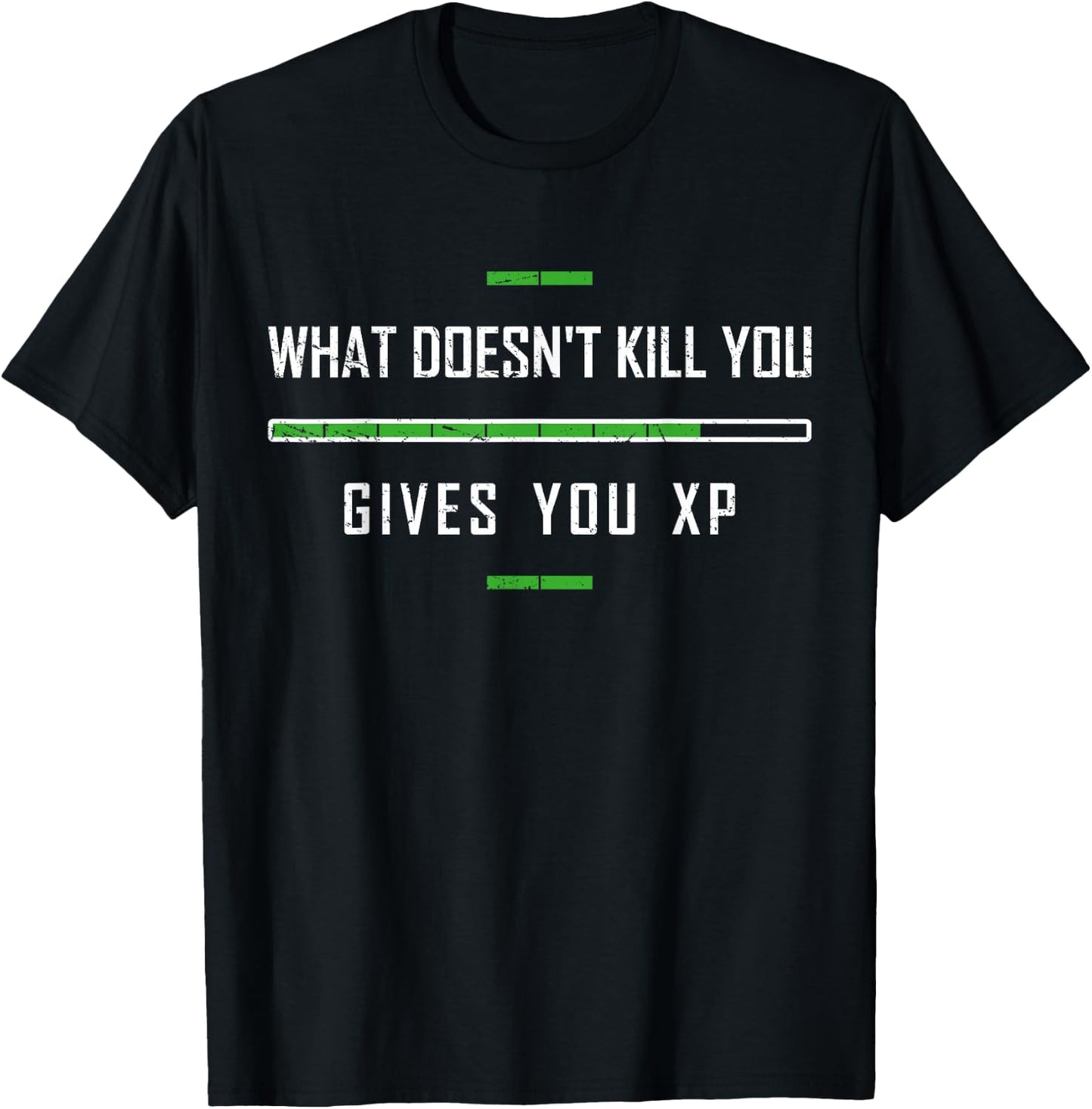 Funny Gaming Shirt What Doesn't Kill You XP Experience Point T-Shirt - T-Shirt | Black