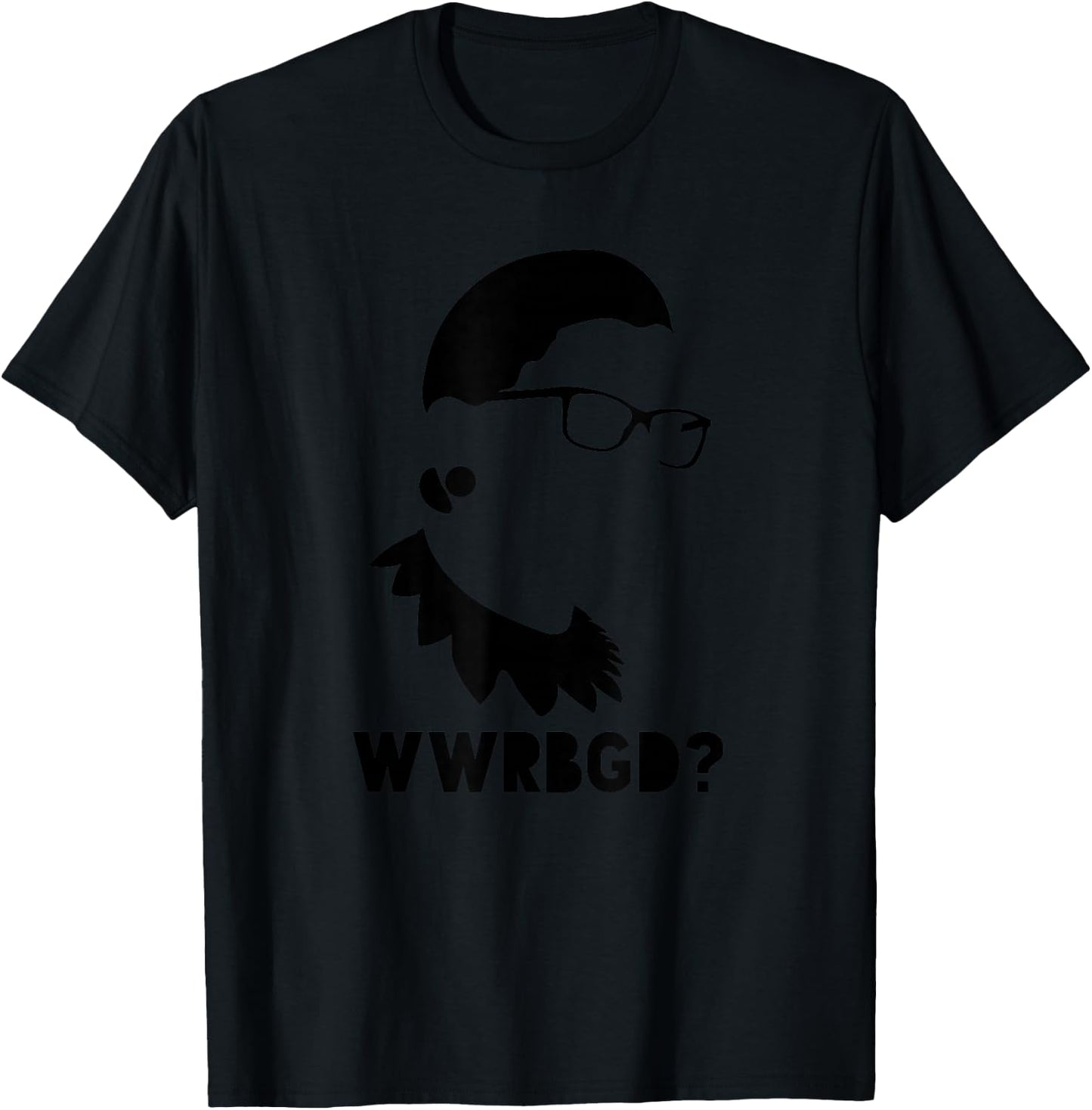 WWRBGD What Would Ruth Bader Ginsburg Do T-Shirt - T-Shirt | Black