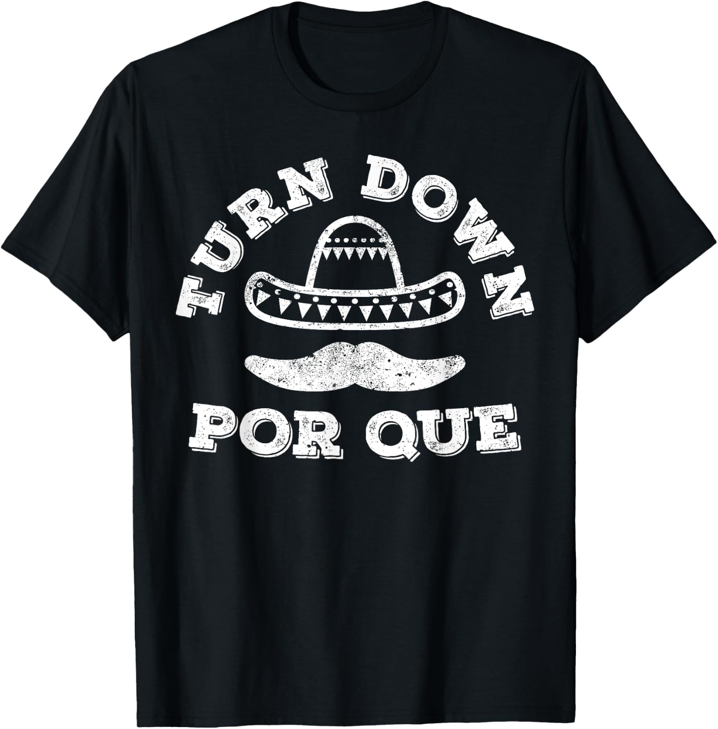 Turn Down Por Que Shirt Men Women Kids Cinco De Mayo Party T-Shirt - T-Shirt | Black