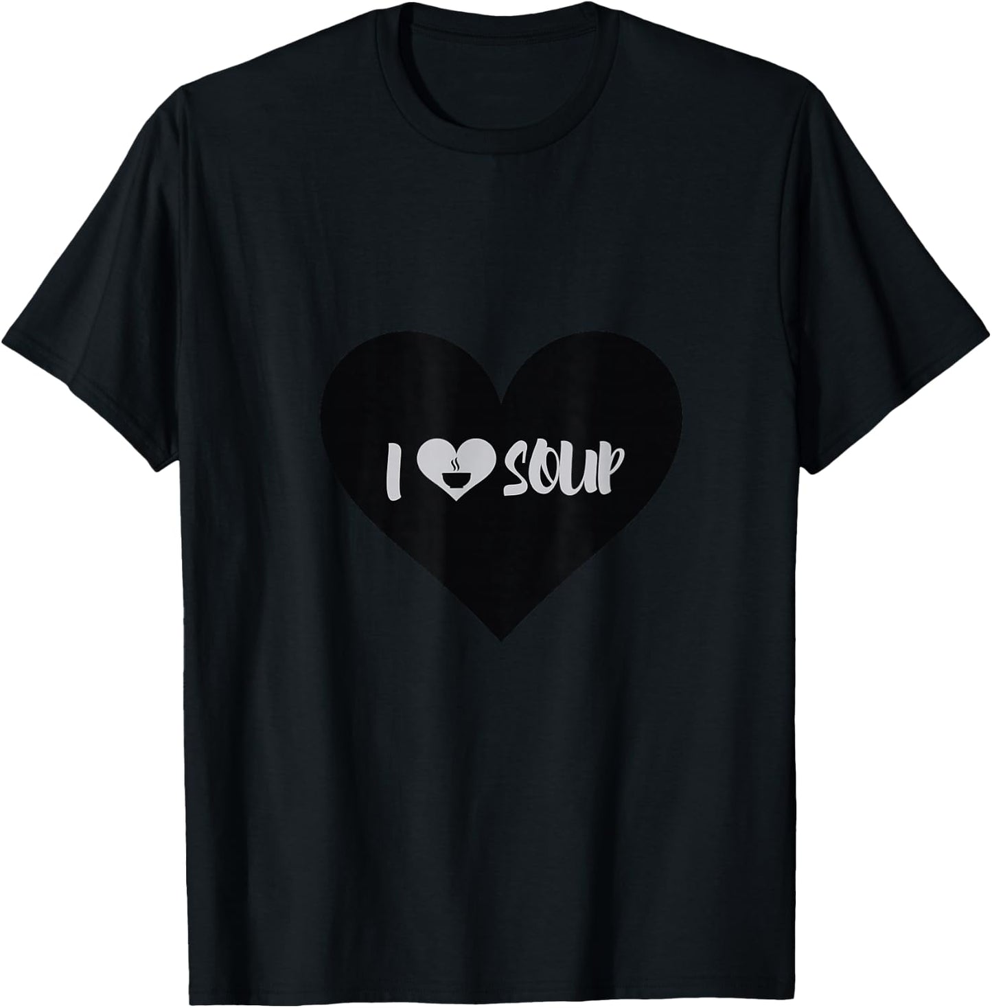 I Love Soup Gift Heart Shape Design T-Shirt - T-Shirt | Black