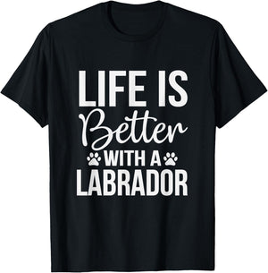 Life Is Better With Labrador - Labrador Lover Shirt Gift T-Shirt - T-Shirt | Black