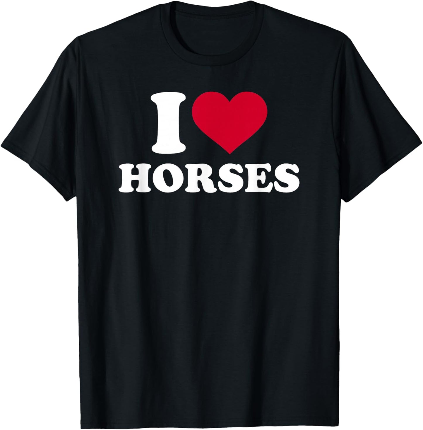 I Love Horses T-Shirt - T-Shirt | Black