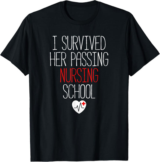 I Survived Her Passing Nursing School Graduation T-Shirt - T-Shirt | Black