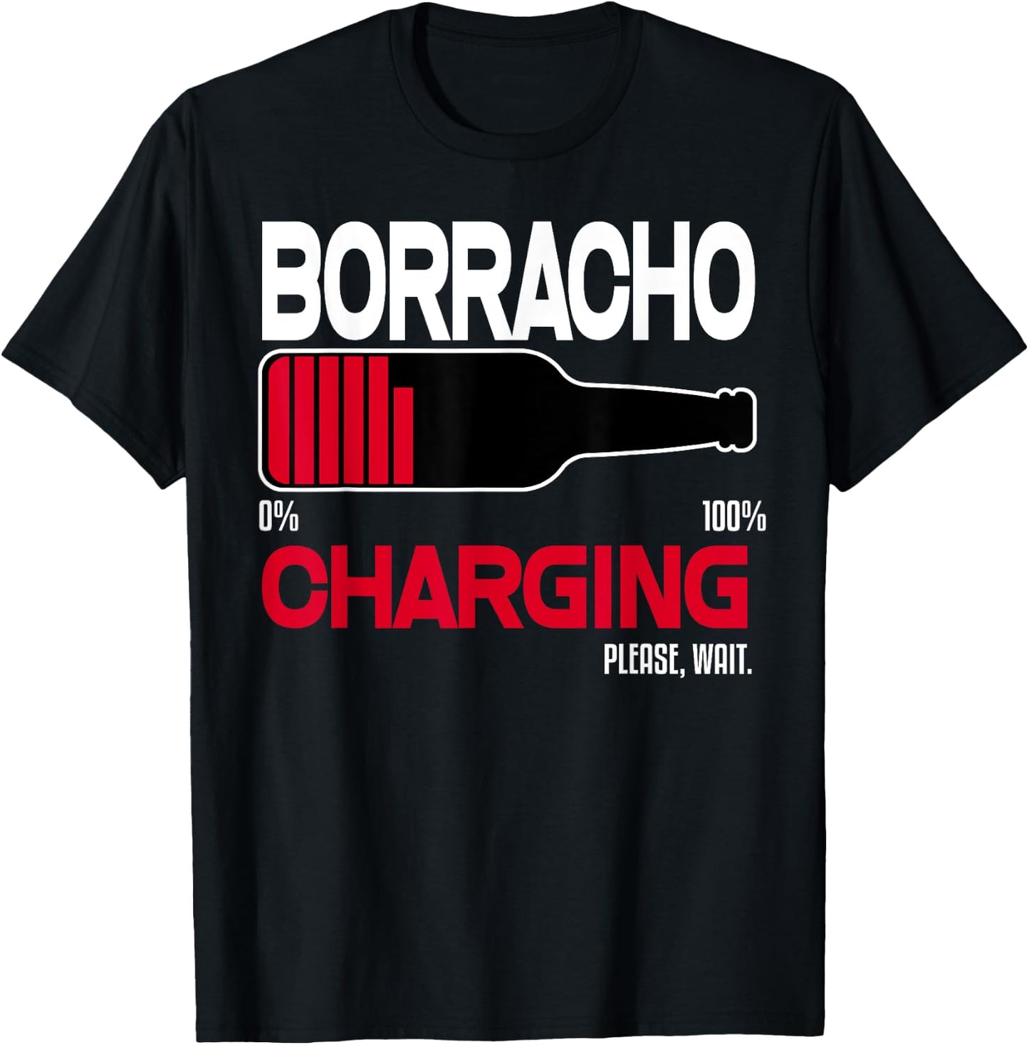 Borracho Charging Funny Shirt Beer Quotes Bar Drinking Humor T-Shirt - T-Shirt | Black