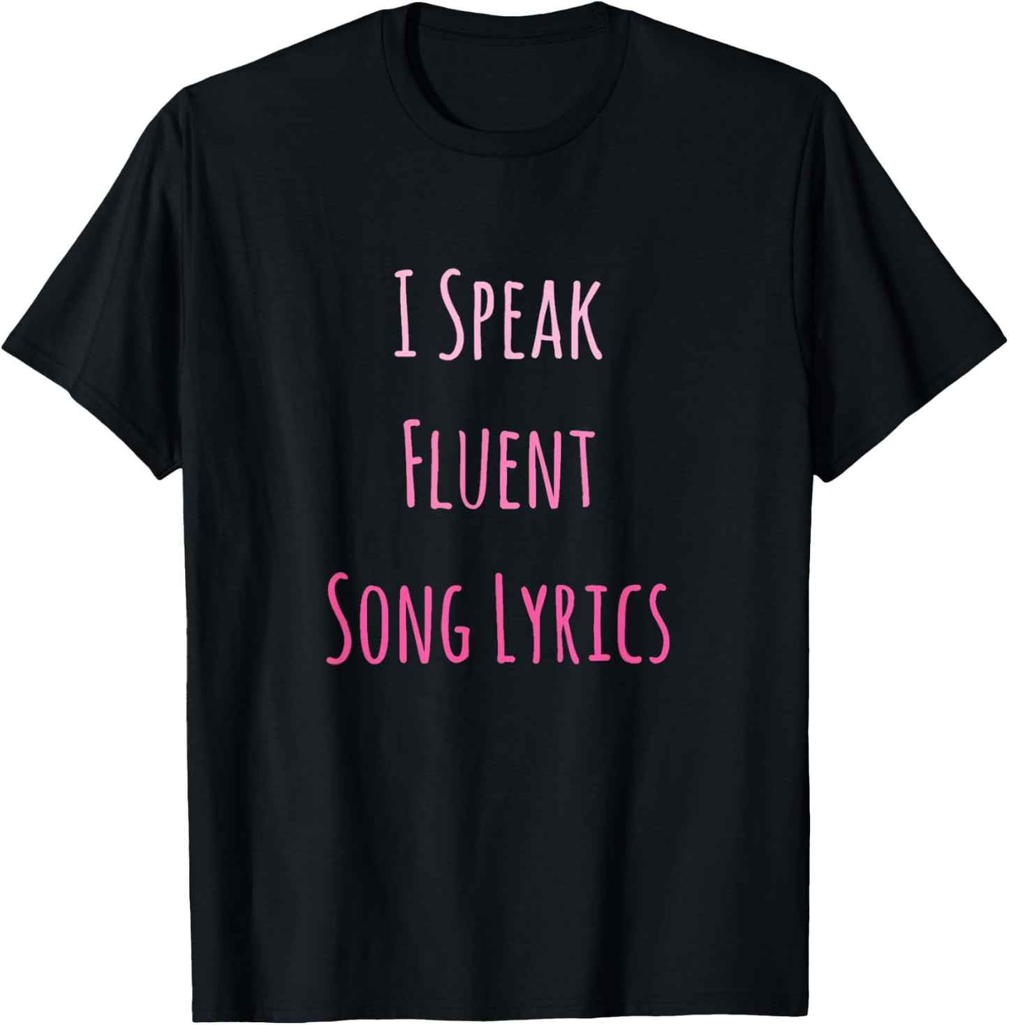 I Speak Fluent Song Lyrics Music Lover T-Shirt - T-Shirt | Black