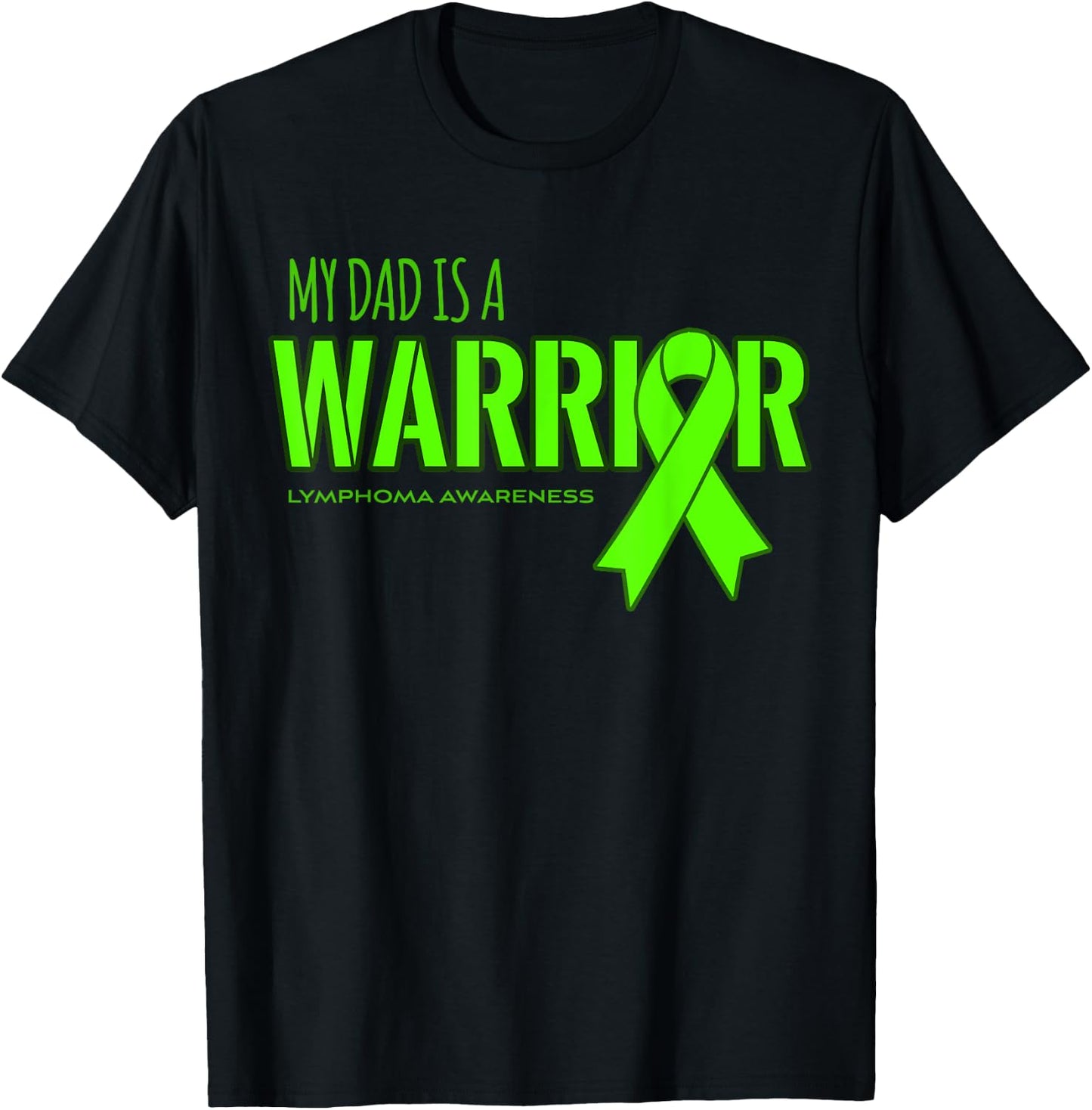 My Dad is a Warrior Lymphoma Cancer Awareness Shirt T-Shirt - T-Shirt | Black