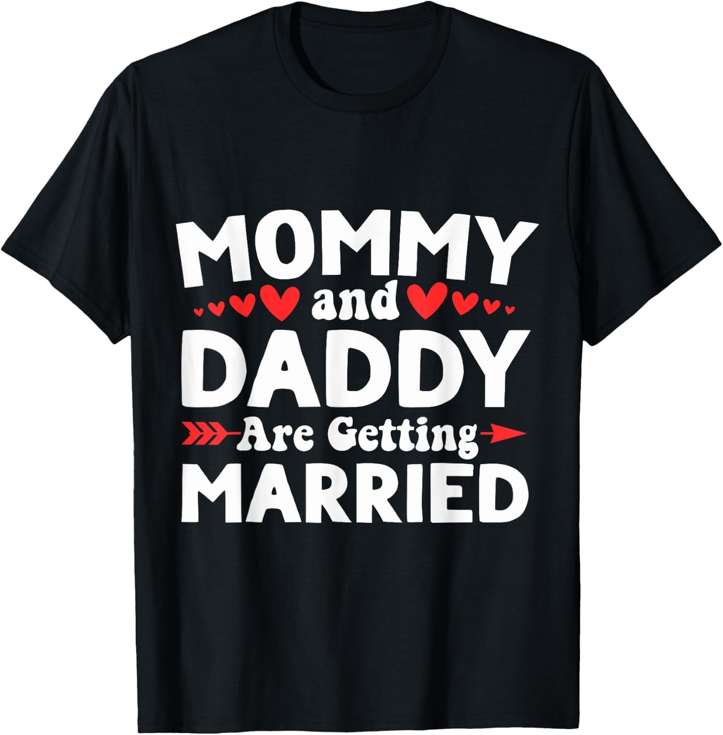 Mommy and Daddy Are Getting Married - Announcement Wedding T-Shirt - T-Shirt | Black