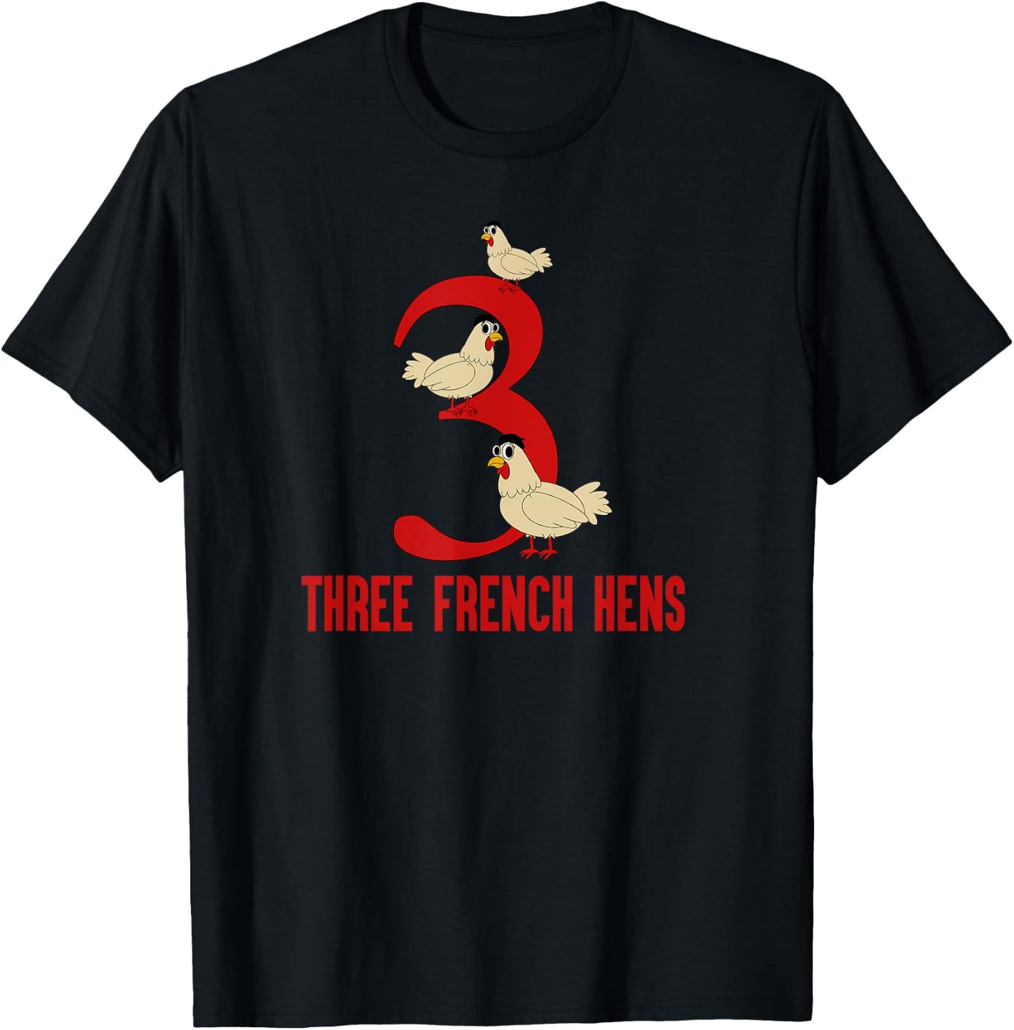 Three French Hens Song 12 Days Christmas T-Shirt - T-Shirt | Black