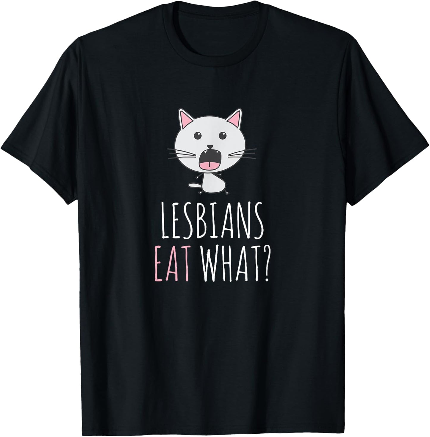 Lesbians eat what? T-Shirt - T-Shirt | Black