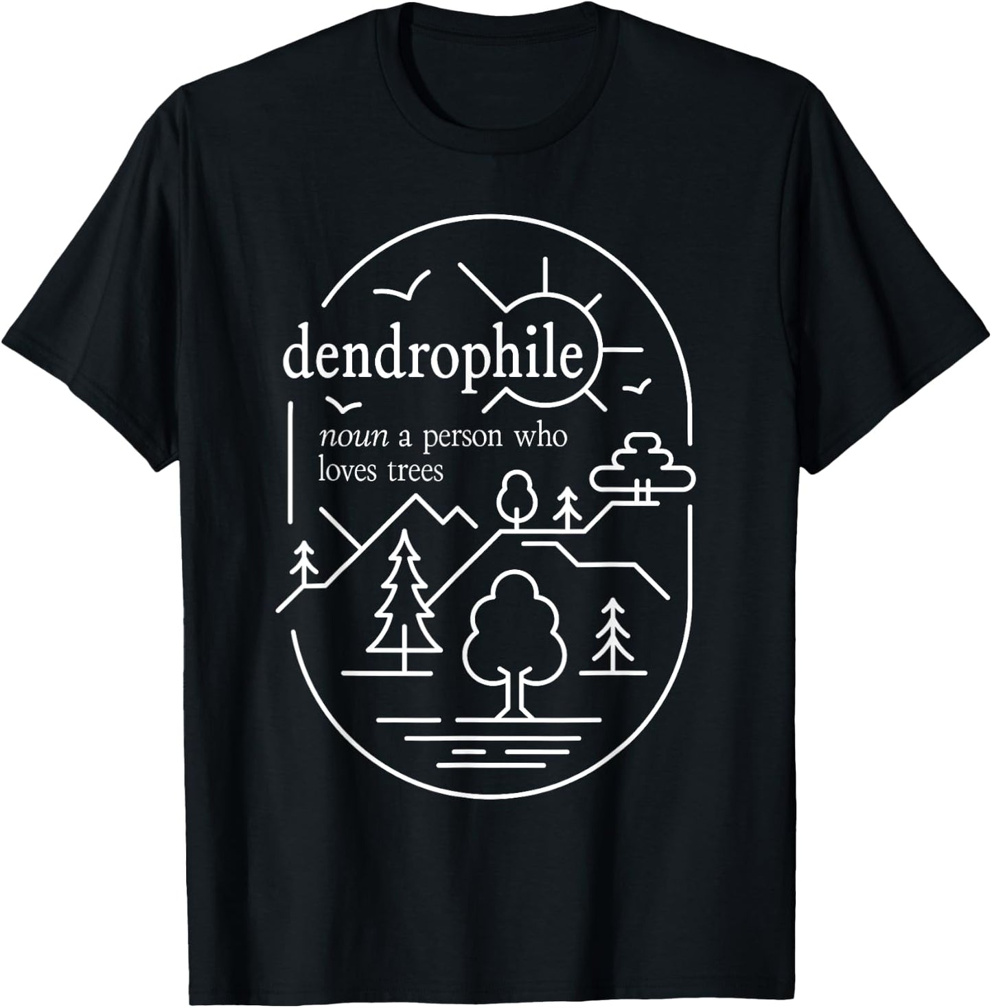 Outdoorsy Gift Trees Dendrophile Definition T-Shirt - T-Shirt | Black