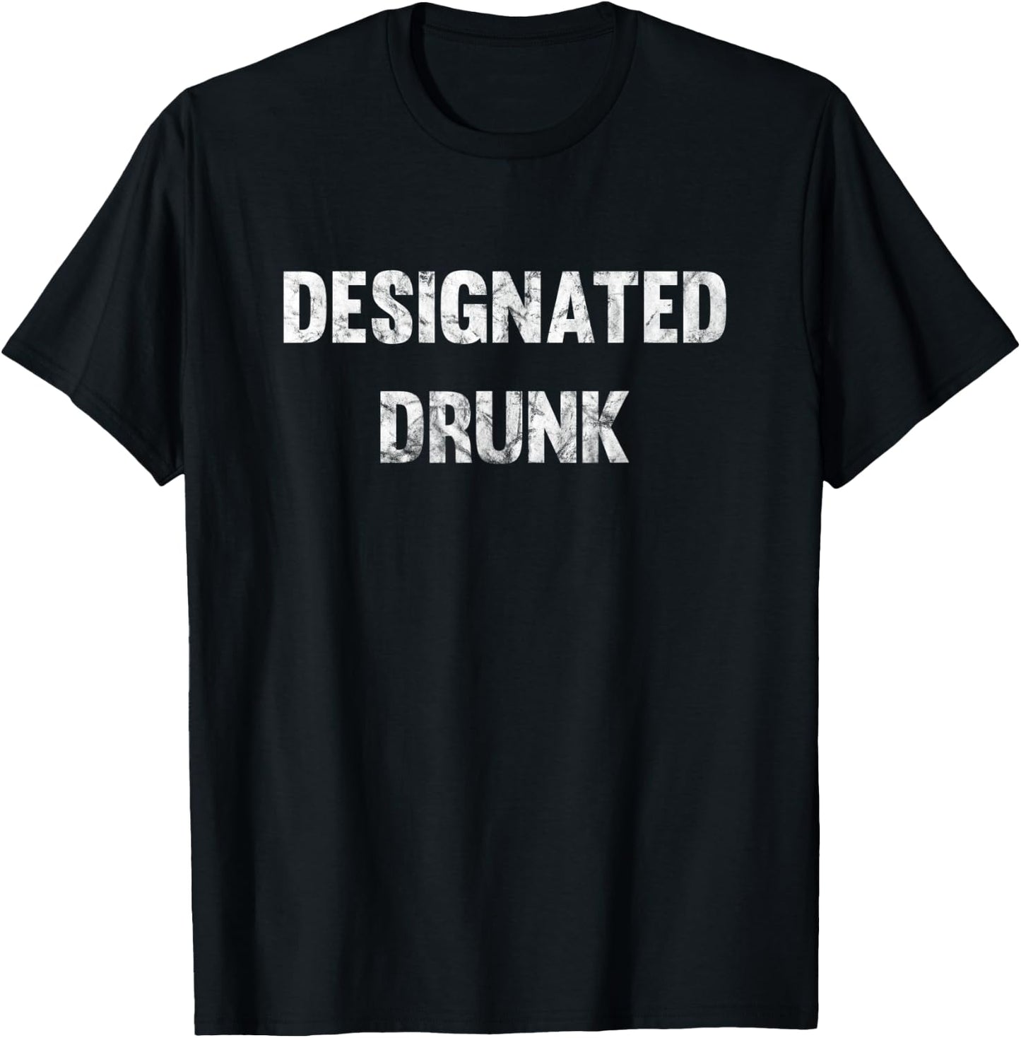 Designated Drunk Distressed Shirts T-Shirt - T-Shirt | Black