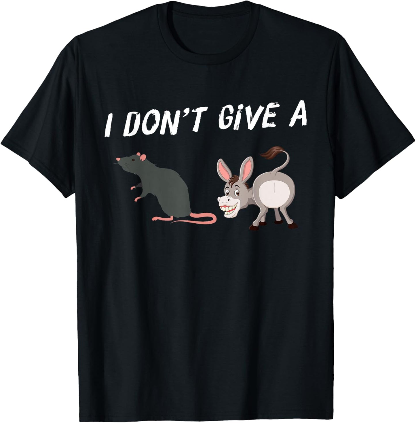 I Don't Give A Rats Ass Funny Novelty Mouse And Donkey T-Shirt - T-Shirt | Black