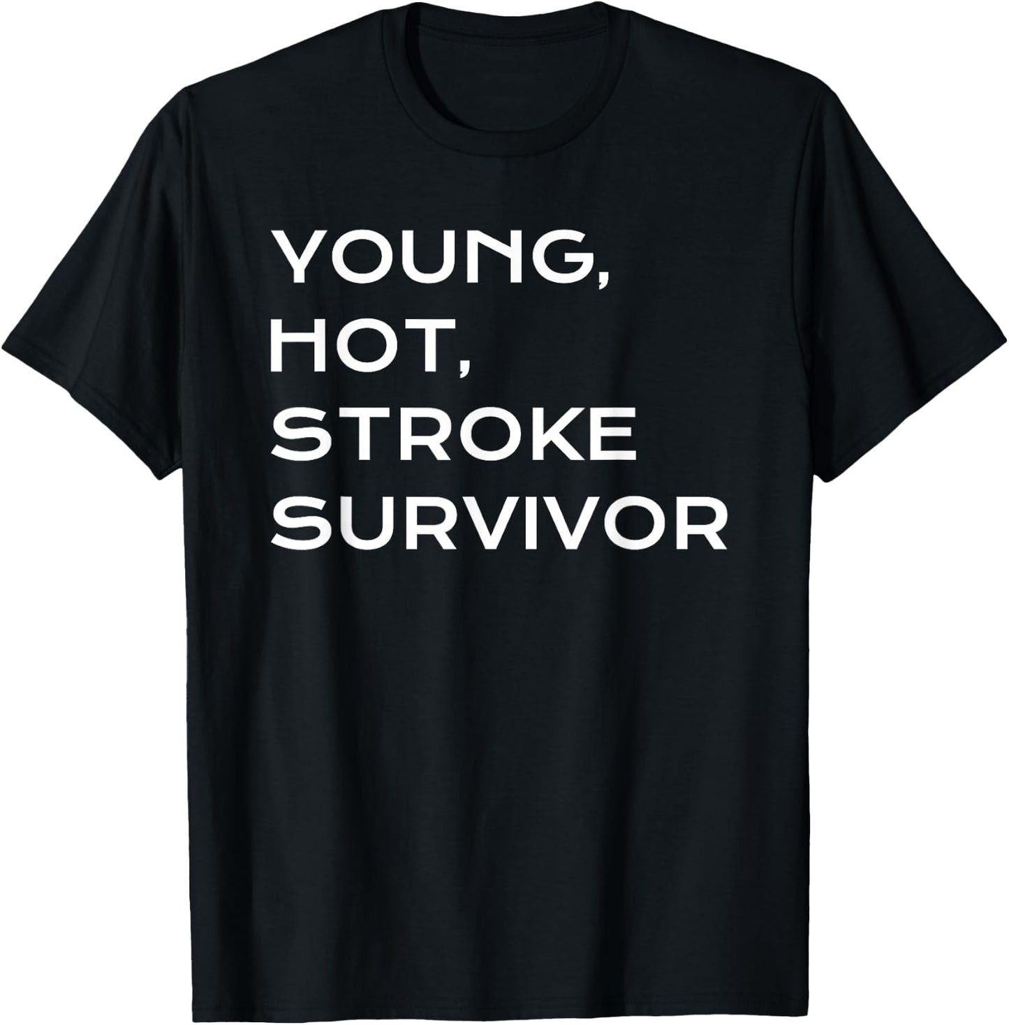 Funny Young Hot Stroke Survivor Support Recovery Gift T-Shirt - T-Shirt | Black