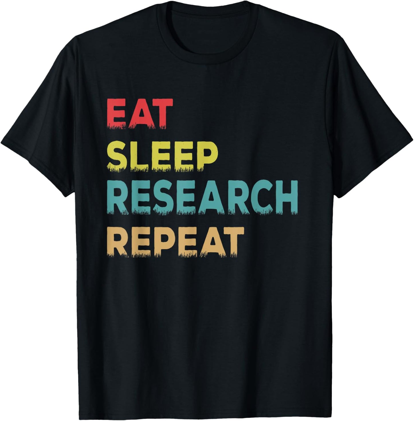 Retro Vintage Researcher Gift, Eat Sleep Research Repeat T-Shirt - T-Shirt | Black