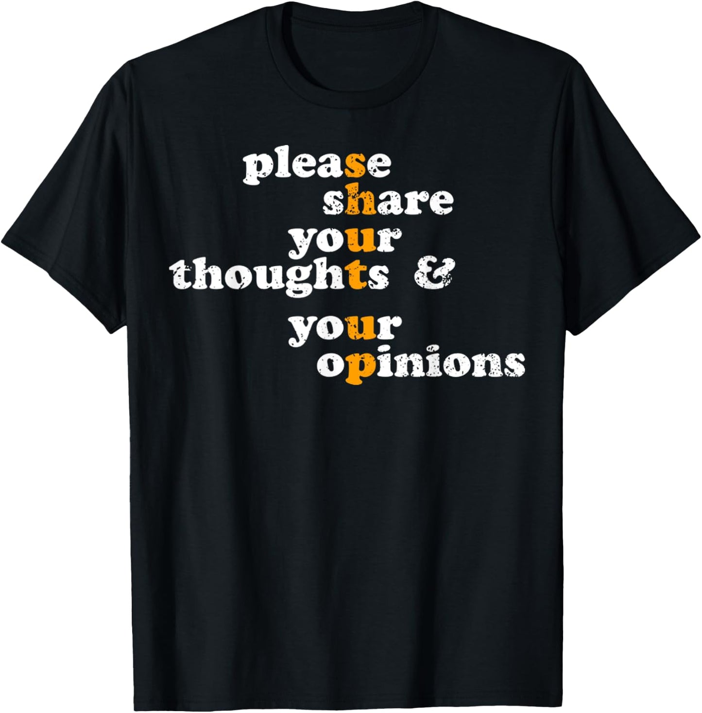 Please Share Your Thoughts And Opinions Funny Vintage T-Shirt - T-Shirt | Black