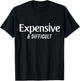Expensive & Difficult T-Shirt - T-Shirt | Black