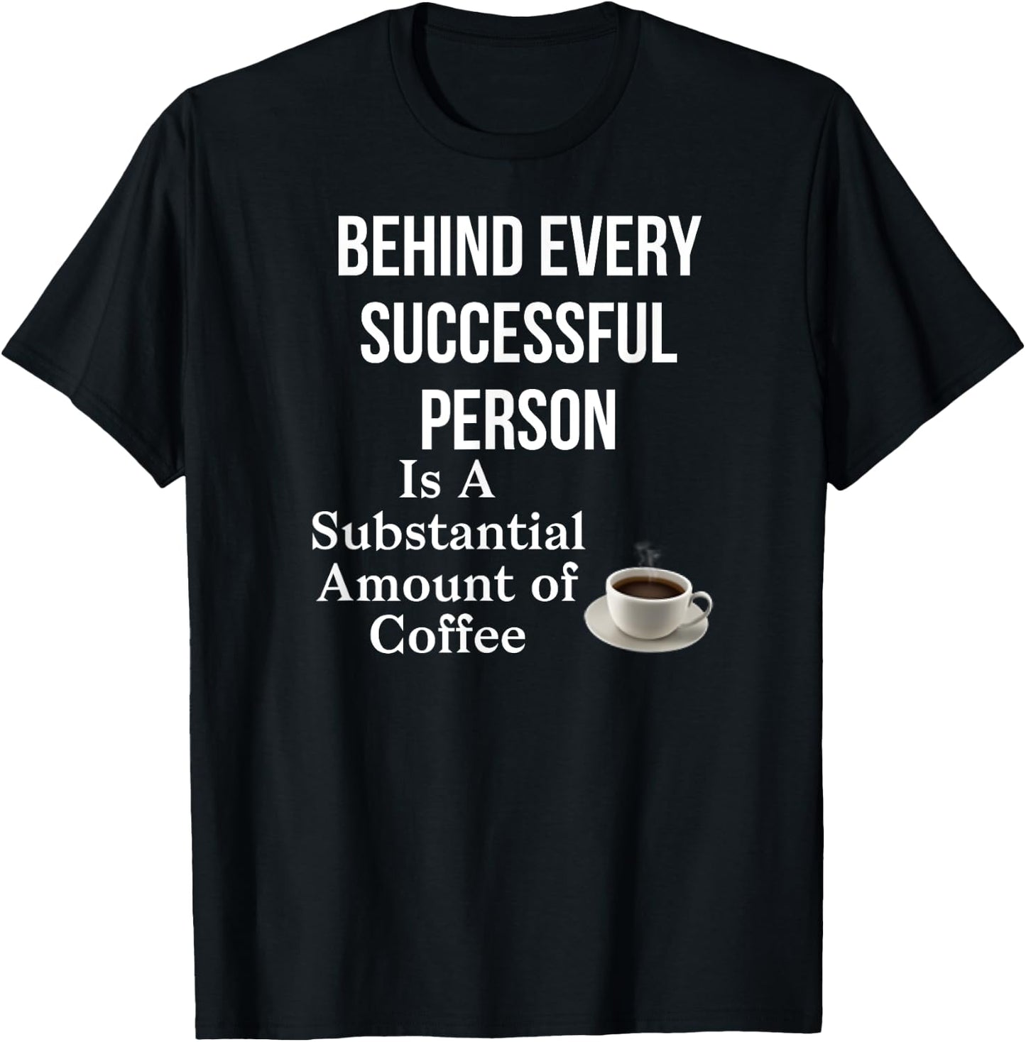 Funny Coffee Lovers T-Shirt - T-Shirt | Black
