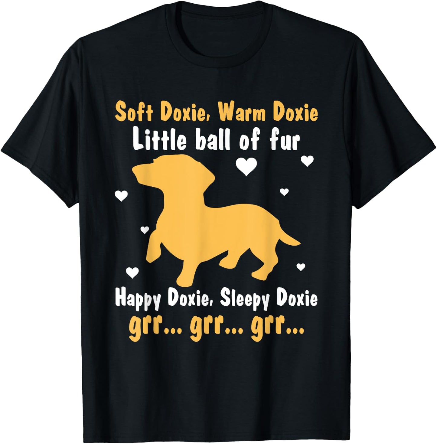 Soft Doxie Warm Doxie Little Ball Of Fur Happy Doxie T-Shirt - T-Shirt | Black