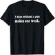 7 Days Without A Pun Makes One Weak Funny T-Shirt - T-Shirt | Black