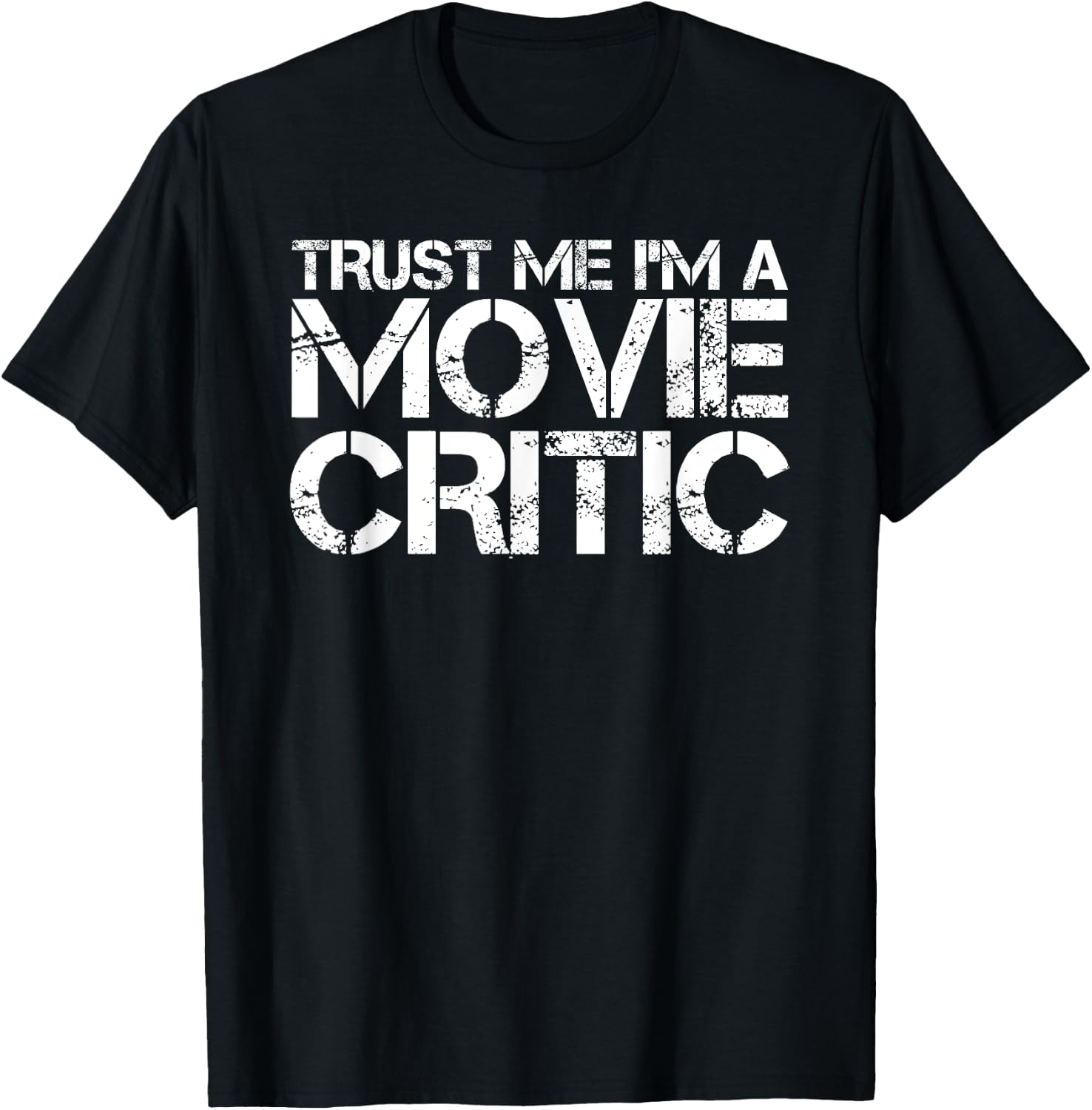 TRUST ME I'M A MOVIE CRITIC Shirt Funny Film Gift T-Shirt - T-Shirt | Black