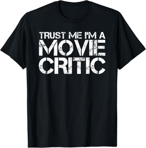 TRUST ME I'M A MOVIE CRITIC Shirt Funny Film Gift T-Shirt - T-Shirt | Black