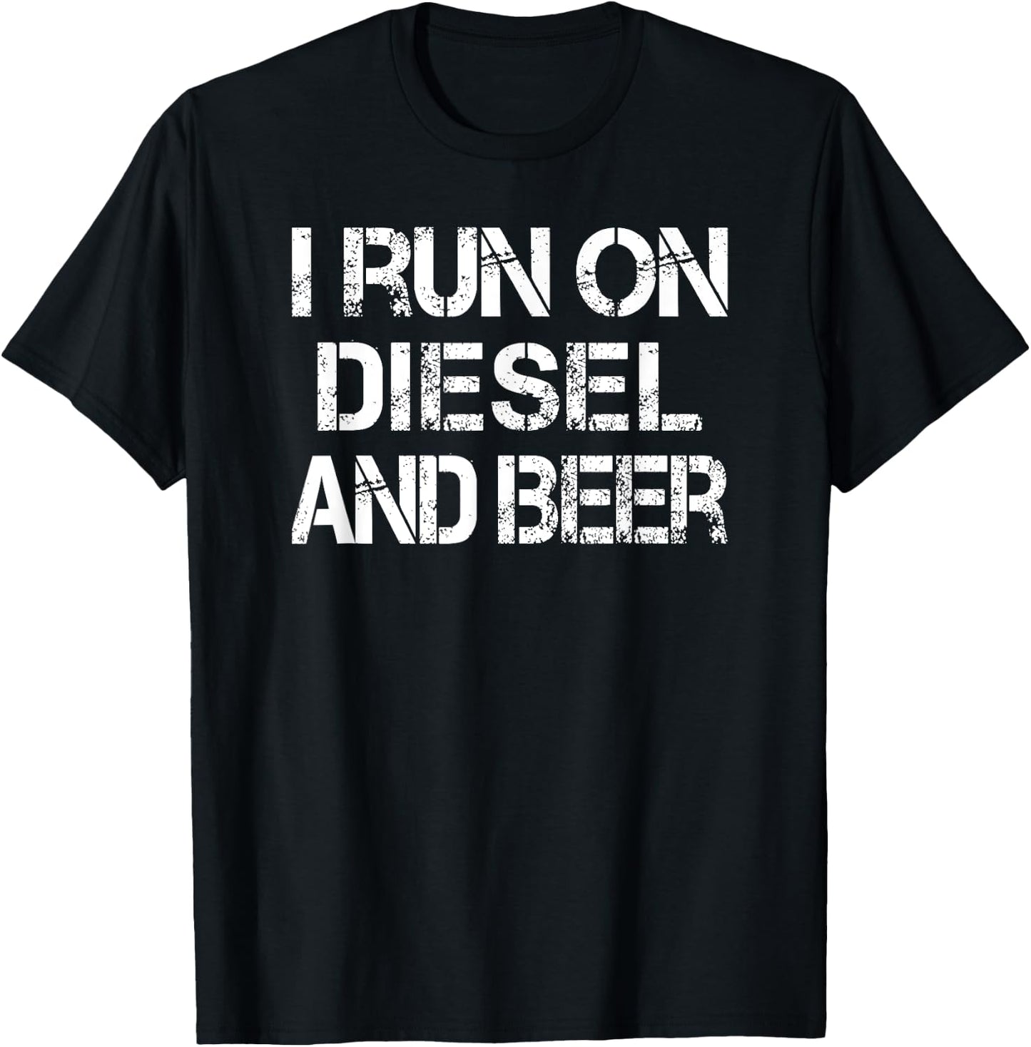 Diesel Beer Saying Meme I Run on Diesel and Beer T-Shirt - T-Shirt | Black
