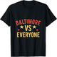 Baltimore vs Everyone, Baltimore City T-Shirt - T-Shirt | Black