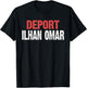 Deport Ilhan Omar, Funny Ilhan Omar Political Humor Gift T-Shirt - T-Shirt | Black
