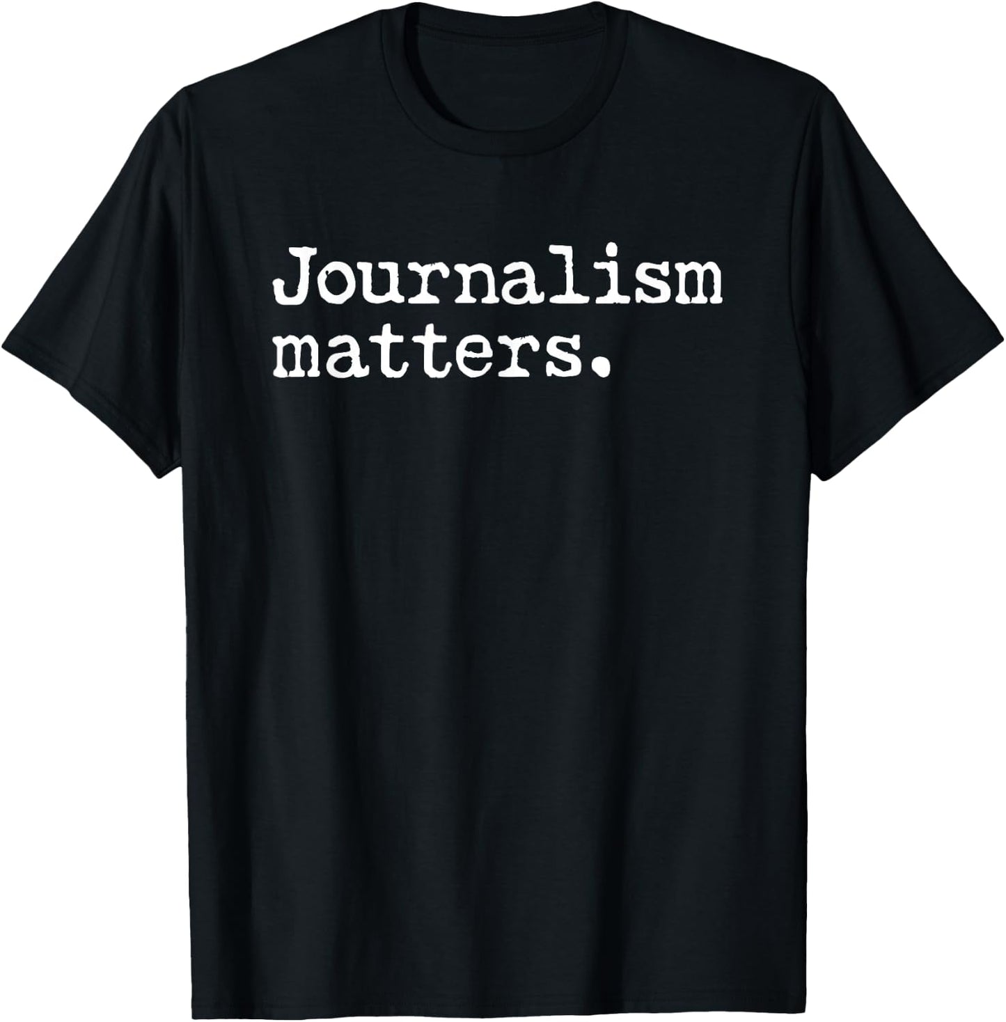 Journalism Matters Support Fee Press Freedom of The Press T-Shirt - T-Shirt | Black
