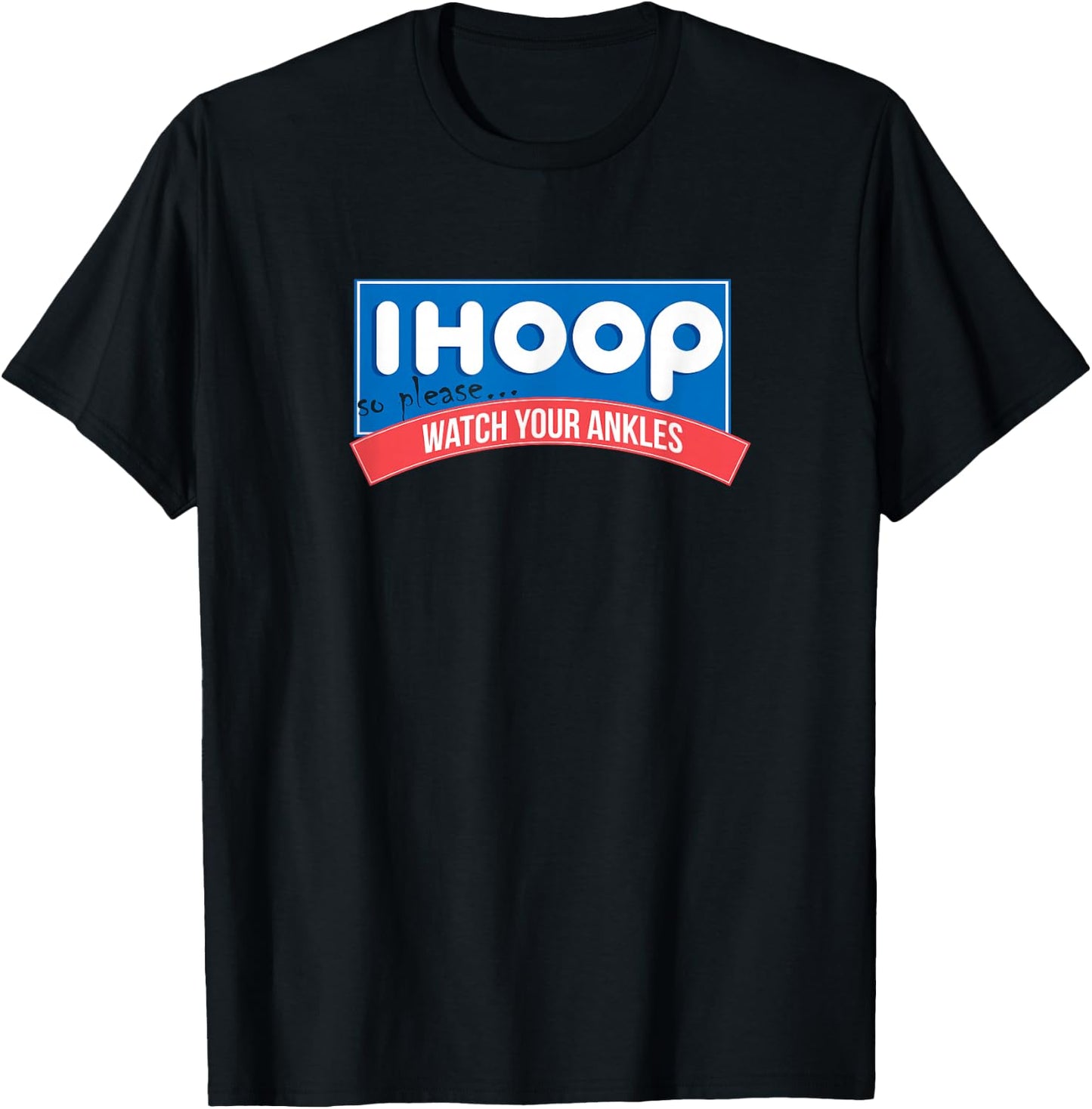 Watch Your Ankles Ihoop Basketball Shirt T-Shirt - T-Shirt | Black