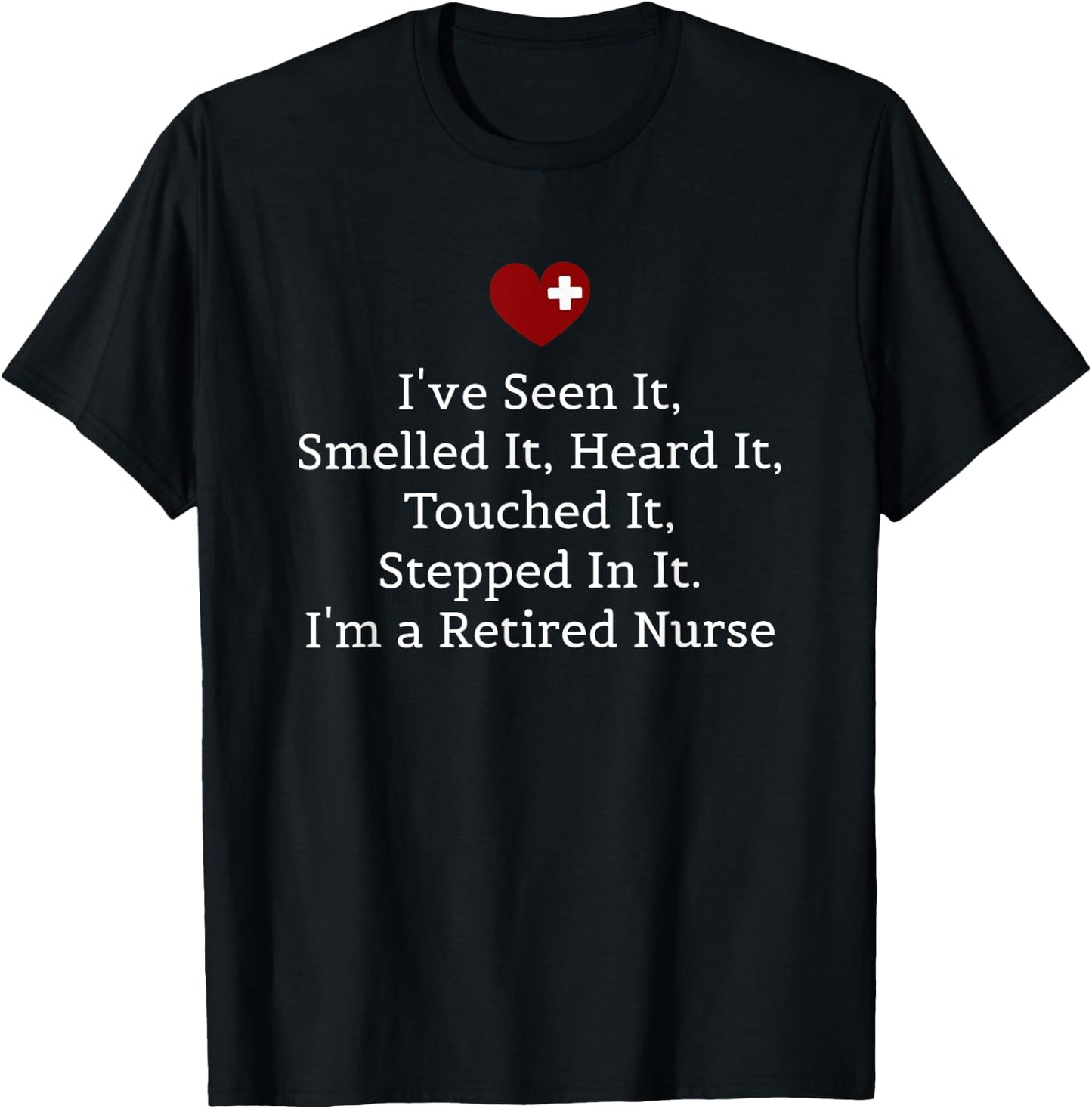 Funny Nurse Retirement Shirt, Retired Nurse T Shirt Gifts T-Shirt - T-Shirt | Black