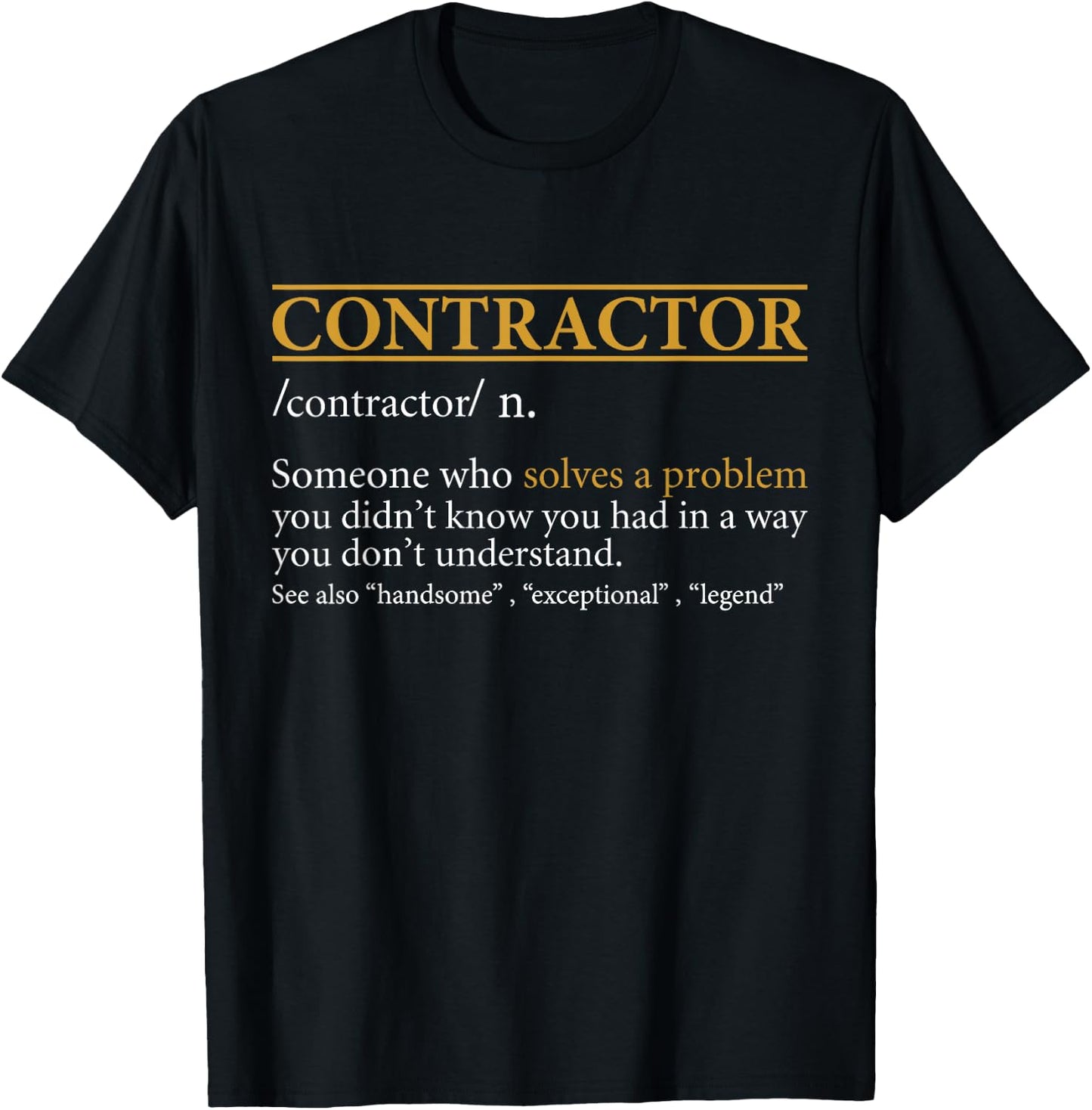 Funny CONTRACTOR definition Birthday or Christmas Gift T-Shirt - T-Shirt | Black
